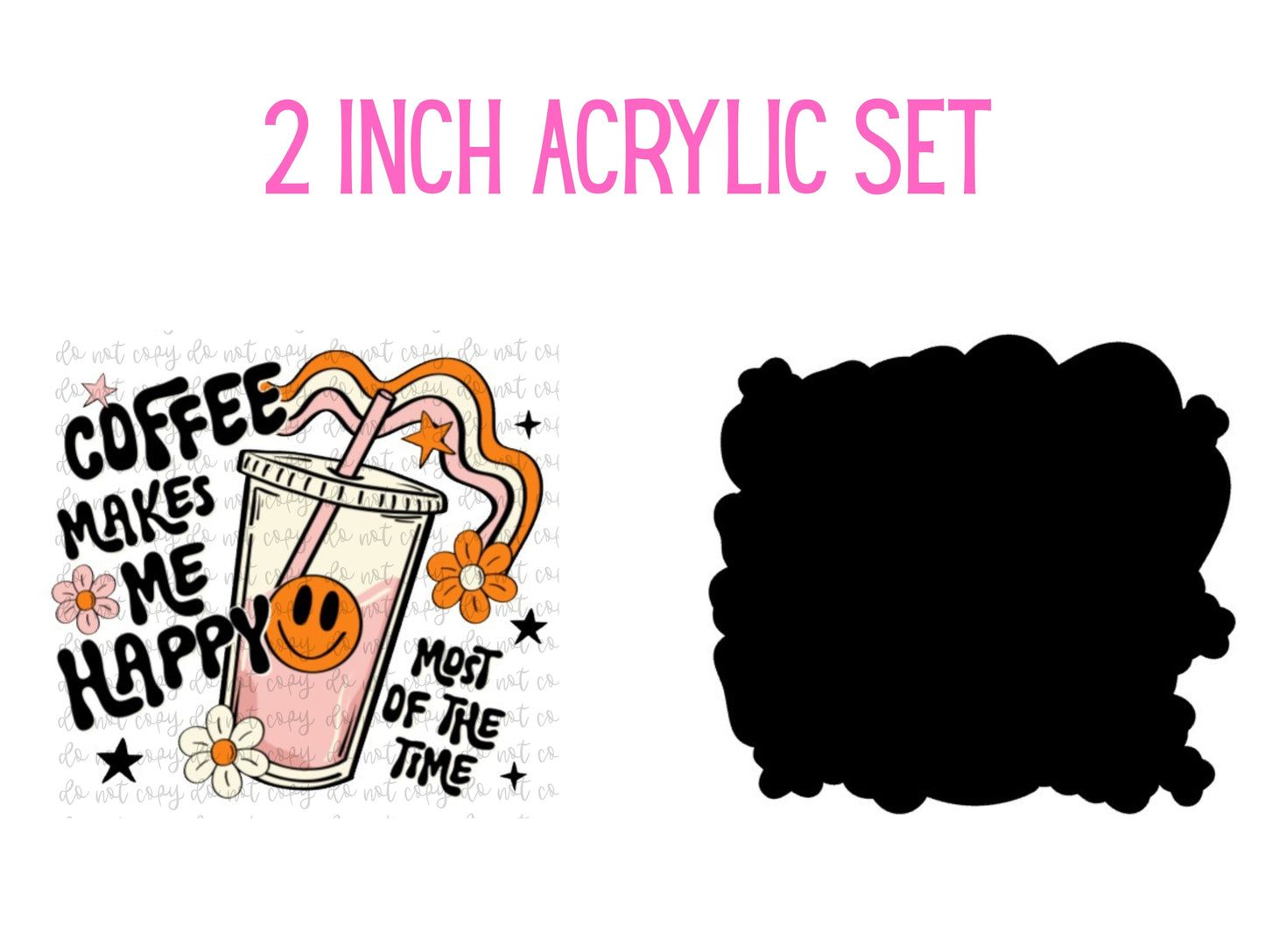 Coffee Makes me Happy Most of the Time Set