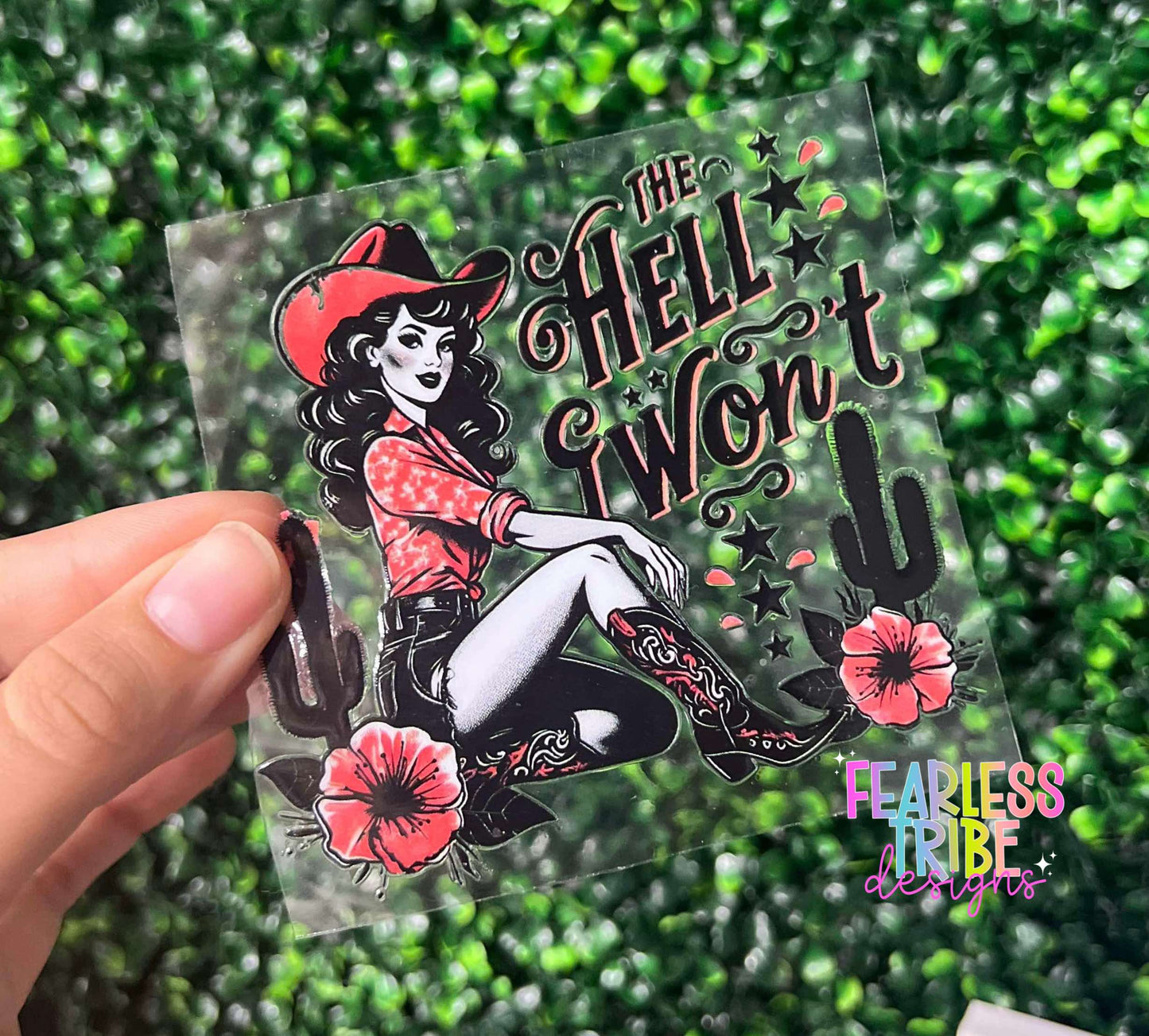 H*ll I Won't Cowgirl Decal