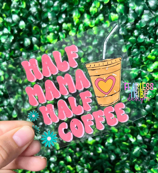 Half Mama Half Coffee Decal