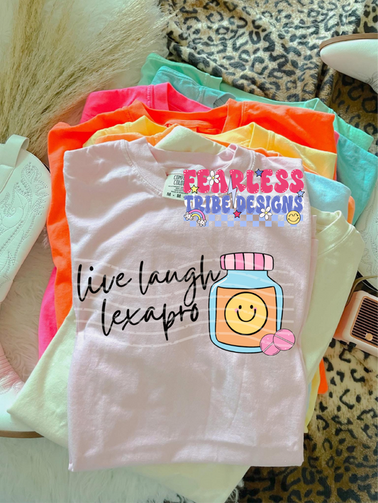 Live Laugh Lexapro Tee