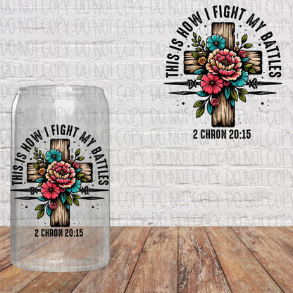 This is how I fight my Battles - Floral Cross Decal