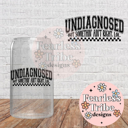 Undiagnosed but something ain't right Decal